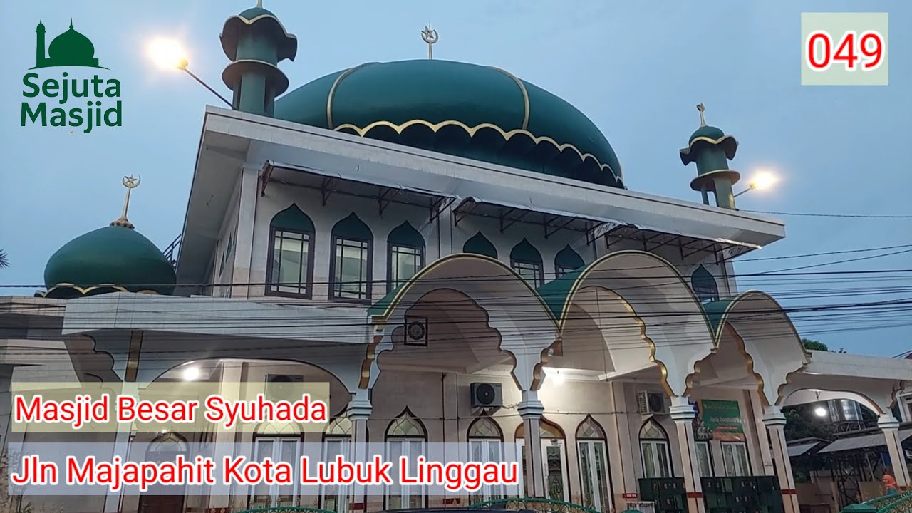 Masjid Besar Syuhada Jln Majapahit Lubuk Linggau