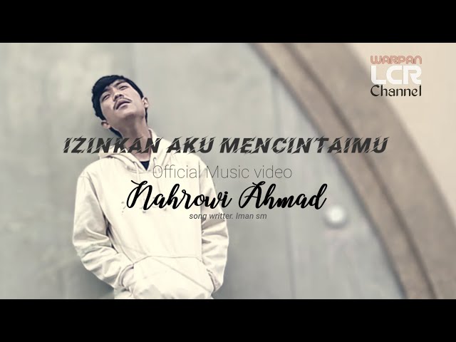 Nahrowi Ahmad - I AM ( Izinkan Aku Mencintaimu ) | Official Music Video class=