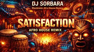 Benny Benassi - Satisfaction (Dj Sorbara Electronic Afro House Remix) Afro House 2026