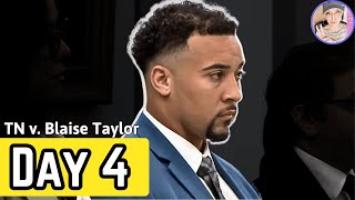 State of Tennessee v. Blaise Allen Taylor Trial | Day 4
