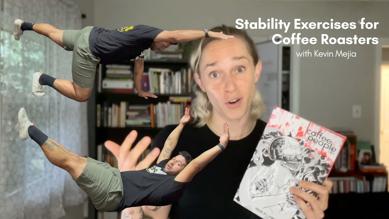Stability Exercises for Coffee Roasters / Functional Movement Series with Kevin Mejia