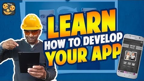 Learn how to develop your app
