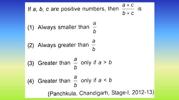If a, b, c are positive numbers, the a + c / b + c is...| Doubtify NTSE