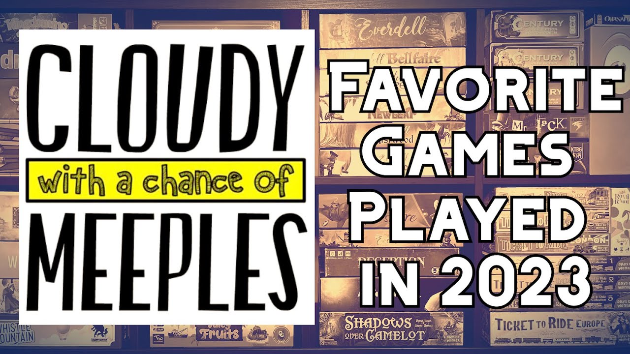 Favorite Games Played in 2023 - Cloudy with a Chance of Meeples - YouTube