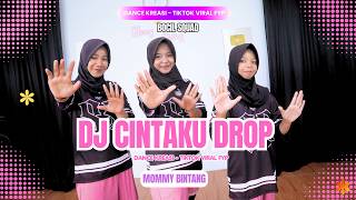 DJ CINTAKU DROP | DANCE KREASI - TIKTOK FYP VIRAL | BOCIL SQUAD | MOMMY BINTANG