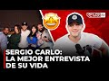 SERGIO CARLO: LA MEJOR ENTREVISTA DE SU VIDA (DECLARACIONES EXCLUSIVAS)