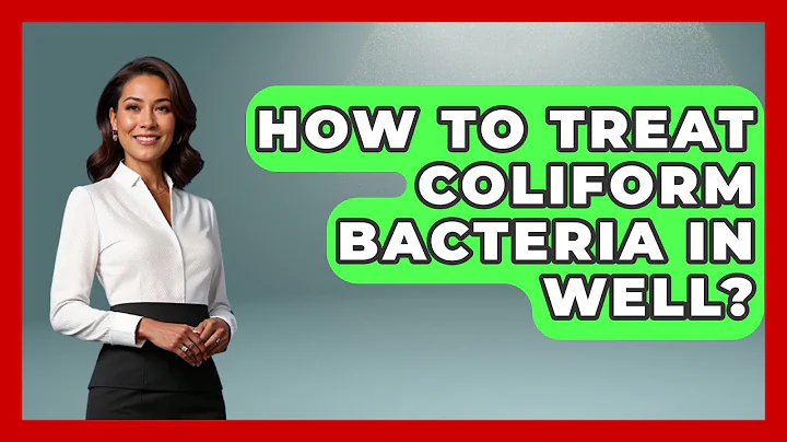 How To Treat Coliform Bacteria In Well? - Biology For Everyone