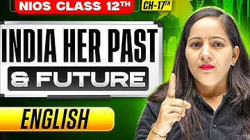 Lakshya Day 9 | NIOS Class 12th English Chapter 17 | I India Her Past And Future