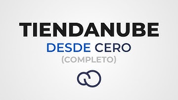 Curso de TIENDANUBE desde CERO (Completo)