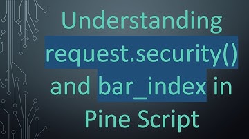 Understanding request.security() and bar_index in Pine Script