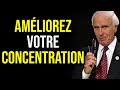 Augmenter la Concentration et la Productivité - Leçon & Puissante Motivation de Jim Rohn en Français