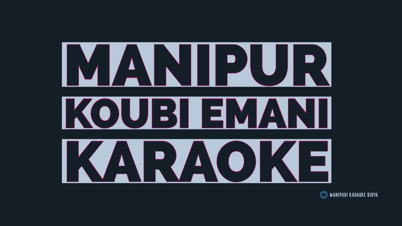 Manipur Koubi Emani KARAOKE-MKB