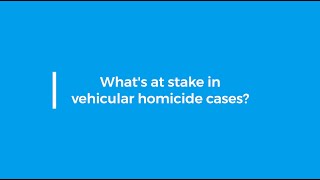 What's at Stake in Vehicular Homicide Cases A Defense Attorney’s Insight