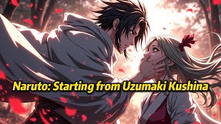 naruto Starting From Uzumaki Kushina