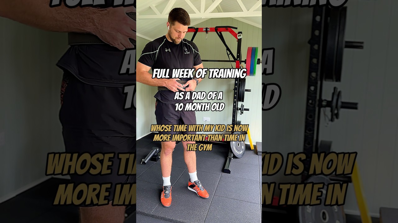 Full week of training as a Dad whose time with his kid is now more important than time in the gym