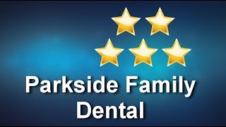Parkside Family Dental Louisville Remarkable  5 Star Review by Tia H.