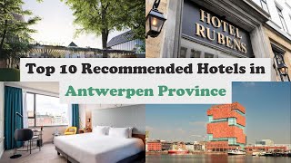 Top 10 Recommended Hotels In Antwerpen Province | Luxury Hotels In Antwerpen Province