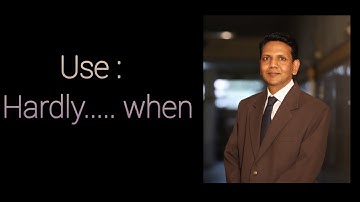 Use : Hardly.... when