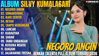 Album Silvy Kumalasari - NEGORO ANGIN - SUMANDHING - Campursari Jawa Full Album Terbaru 2026