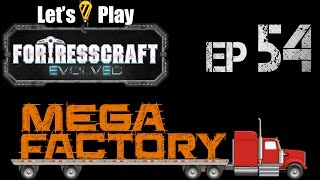 FortressCraft Evolved : Mega Factory - Ep 54 Inductions Pt.3 Over did it Massive Renovations Fortresscraft Evolved E54