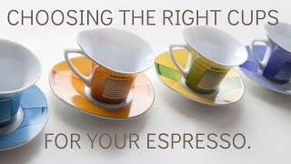 How to choose the right cups for your espresso.