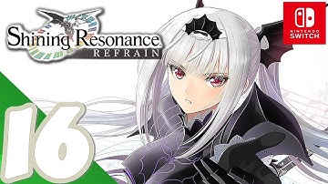 Shining Resonance Refrain [Switch] - Gameplay Walkthrough Part 16 Op.6 Capriccio of the Strong (2/2)