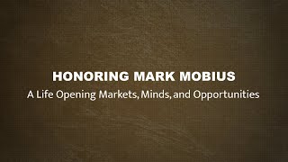 Honoring Mark Mobius: A Life Opening Markets, Minds, and Opportunities