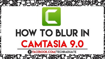 Camtasia 9: How to Use Blur, Pixelate, Spotlight Effect