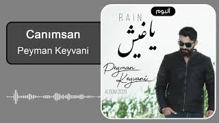 Peyman Keyvani - Canimsan | پیمان کیوانی - جانیمسان Resimi