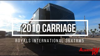 2010 Carriage Royals International 36XTRM5 - $49,900 - Always RV - Mesa, AZ - RV Sales & Financing