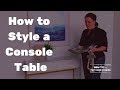 How to Style a Console Table (Entryway Table)