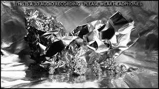 111. 3D Tin Foil (Binaural - Wear Headphones) - SOUNDsculptures - ASMR