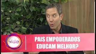 Pais empoderados educam melhor? Descubra com Leo Fraiman - 05/07/19