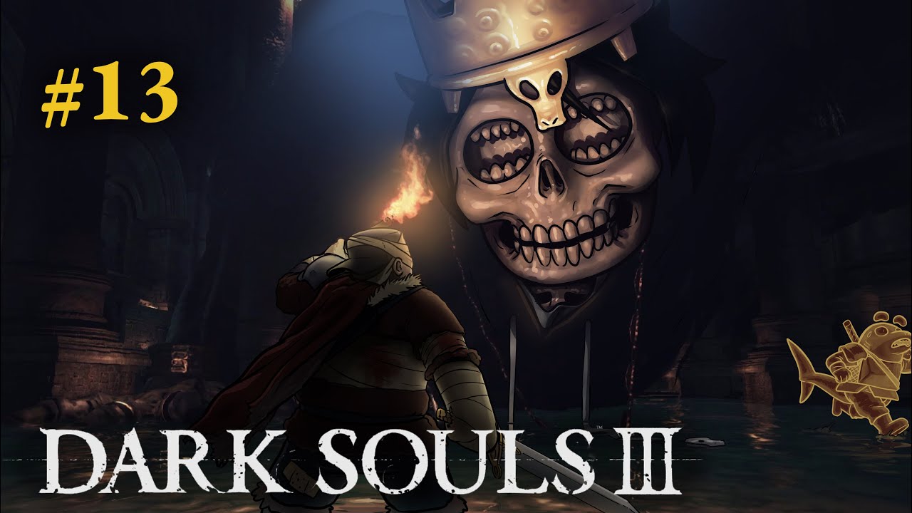Dark Souls 3 - EP 13 - Multitasking