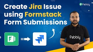 Create Jira Issue using Formstack Form Submissions - Formstack Jira Integration