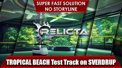 TROPICAL BEACH Test Track on SVERDRUP Relicta Guide Fast and Straight