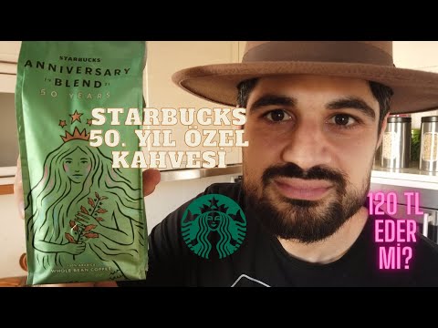 Starbucks 50. Yıl Özel Kahvesi Tadımı - Fiyatı'nın Hakkını Veriyor Mu?