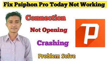 Fix Psiphon Pro Connection Problem 2024 | Fix Psiphon Pro Connecting Today | Technical Soriful