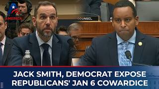 Jack Smith, Democrat Expose Republicans' Jan 6 Cowardice; Trump Loyalists Embarrassed?| Midterms
