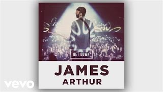 James Arthur - Get Down (Sharoque Remix - Official Audio)