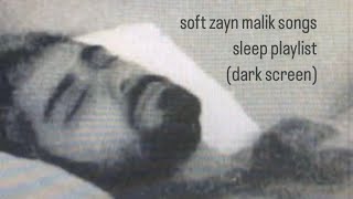 soft zayn malik sleep playlist screenshot 5