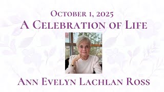 Celebration of Life for Ann Ross - October 1, 2025