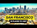 Top 10 Best Places to Visit in San Francisco 2024