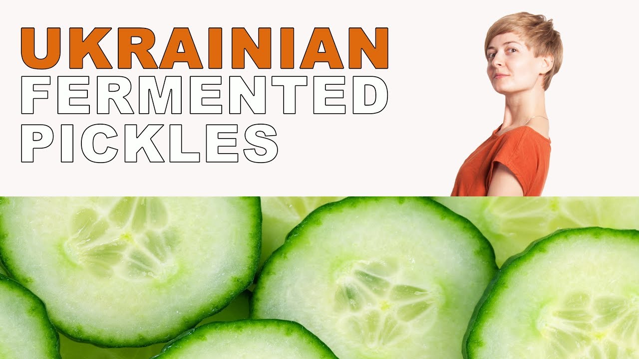 Ukrainian sour pickles. Naturally fermented YouTube
