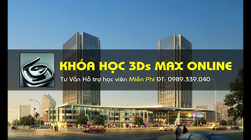 HỌC 3Ds MAX cơ bản và nâng cao | KHÓA HỌC 3DS MAX TRONG THIẾT KẾ NỘI NGOẠI THẤT