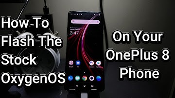 How To Flash The Stock OxygenOS ROM On Your OnePlus 8 Phone