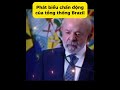 Phát biểu chấn động của tổng thống Brazil