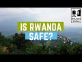 Is Rwanda Safe to Visit?