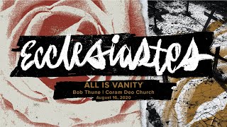All is Vanity | Ecclesiastes 1