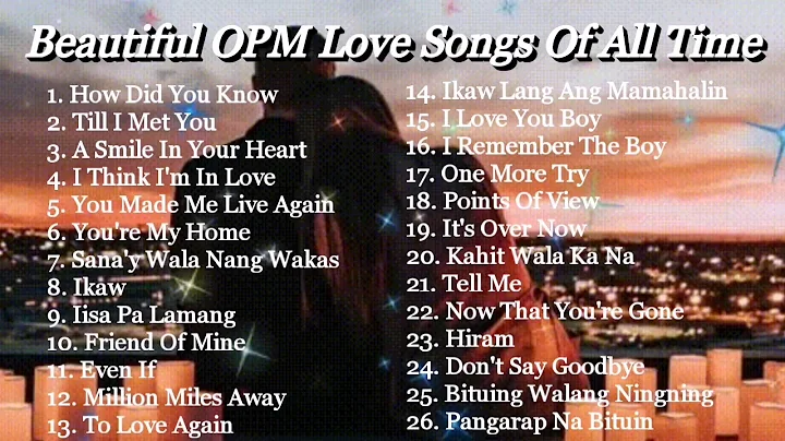BEAUTIFUL OPM LOVE SONGS OF ALL TIME | OPM CLASSIC...